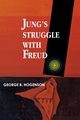 Jung's Struggle with Freud, Hogenson George