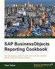 SAP Businessobjects Reporting Cookbook, Yahav Yoav