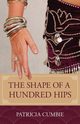 The Shape of a Hundred Hips, Cumbie Patricia