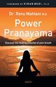 Power Pranayama, Mahtani M.D. Dr. Renu