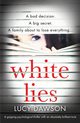 White Lies, Dawson Lucy