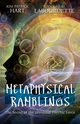 Metaphysical Ramblings, Hart Kim Patrick
