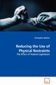 Reducing the Use of Physical Restraints - The Effect of Federal Legislation, McGlinn Christopher