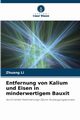 Entfernung von Kalium und Eisen in minderwertigem Bauxit, Li Zhuang