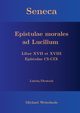 Seneca - Epistulae morales ad Lucilium - Liber XVII et XVIII Epistulae CI-CIX, Weischede Michael