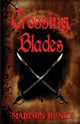 Crossing Blades, Hunke Madison