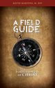 A Field Guide for Followers of Christ, Martens M. DIV  Keith
