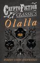 Olalla (Cryptofiction Classics - Weird Tales of Strange Creatures), Stevenson Robert Louis