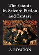 The Satanic in Science Fiction and Fantasy, Dalton A J