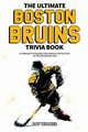 The Ultimate Boston Bruins Trivia Book, Walker Ray