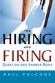 The Hiring and Firing Question and Answer Book, Falcone Paul