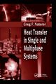 Heat Transfer in Single and Multiphase Systems, Naterer Greg F.