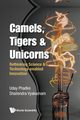 CAMELS, TIGERS & UNICORNS, UDAY PHADKE & SHAILENDRA VYAKARNAM