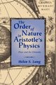 The Order of Nature in Aristotle's Physics, Lang Helen S.