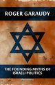 The Founding Myths of Israeli Politics, Garaudy Roger