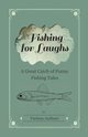 Fishing for Laughs - A Great Catch of Funny Fishing Tales, Various