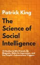 The Science of Social Intelligence, King Patrick