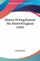 History Of King Richard The Third Of England (1858), Abbott Jacob