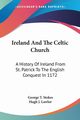 Ireland And The Celtic Church, Stokes George T.