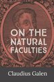 On the Natural Faculties, Galen Claudius