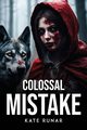 Colossal Mistake, Runar Kate