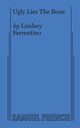 Ugly Lies the Bone, Ferrentino Lindsey