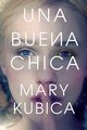 Una buena chica, Kubica Mary