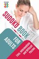 Sudoku Book for Adults | Easy, Intermediate and Difficult Puzzles, Senor Sudoku