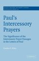 Paul's Intercessory Prayers, Wiles Gordon P.