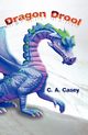 Dragon Drool, Casey C. A.