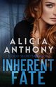 Inherent Fate, Anthony Alicia