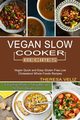 Vegan Slow Cooker Recipes, Veliz Theresa