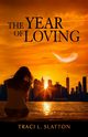 The Year of Loving, Slatton Traci L