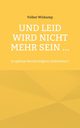 Und Leid wird nicht mehr sein ..., Wiskamp Volker