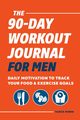 The 90-Day Workout Journal for Men, Hinds Vance