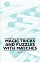 Magic Tricks and Puzzles With Matches, Anon