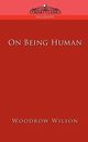 On Being Human, Wilson Woodrow