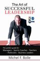 THE ART OF SUCCESSFUL LEADERSHIP, Bolle Michel F.