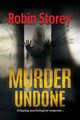 Murder Undone, Storey Robin Anne