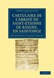 Cartulaire de l'Abbaye de Saint-tienne de Baigne, en             Saintonge, 