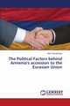 The Political Factors behind Armenia's accession to the Eurasian Union, Hayrapetyan Albert