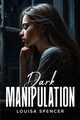 Dark Manipulation, Spencer Louisa