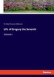 Life of Gregory the Seventh, Villemain M. Abel Francois
