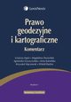 Prawo geodezyjne i kartograficzne Komentarz, Durzyska Magdalena, Gryszczyska Agnieszka, Kamiska Irena, Mczewski Krzysztof, Radzio Witold