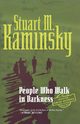 People Who Walk in Darkness, Kaminsky Stuart M.