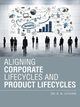 Aligning Corporate Lifecycles and Product Lifecycles, Givhan Dr R. N.