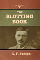 The Blotting Book, Benson E. F.