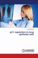 p21 regulation in lung epithelial cells, Blundell Renald