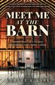Meet Me at the Barn, Lark Lamarr K.