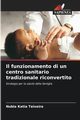 Il funzionamento di un centro sanitario tradizionale riconvertito, Teixeira Nubia Katia